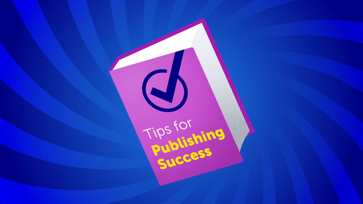 6 Tips for Self-Publishing Success