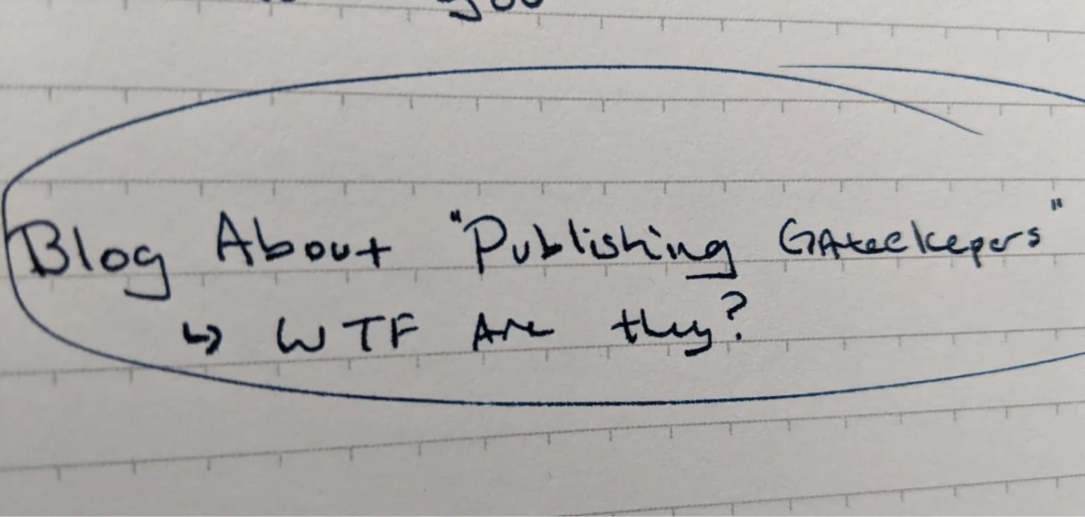 Pauls note about writing a 'publishing gatekeepers' blog post