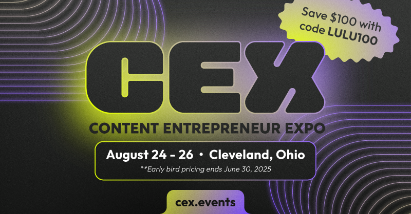 Back, yellow, and purple background. Text includes: August 24-26, 2025 | Cleveland | Ohio | CEX | Content Entrepreneur Expo | For Creators. By Creators. Go to CEX 2025: cev.events