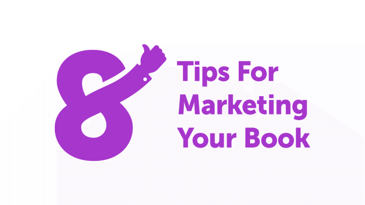 8 Marketing Tips to help you know how to market your self-published book