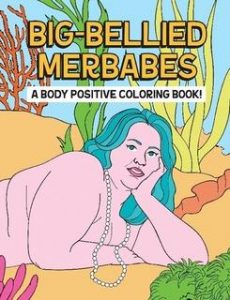 Big-Bellied Merbabes: A Body Positive Coloring Book by Rachelle Abellar