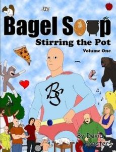 Bagel Soup: Stirring the Pot Volume One by David Koesters
