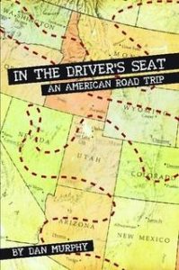 In the Driver's Seat: An American Road Trip By Dan Murphy