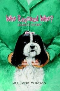 Who Rescued Who? By Juliana Morgan