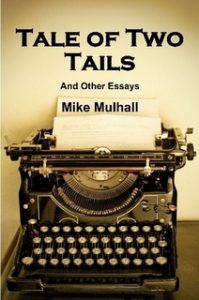 Tale of Two Tails and Other Essays by Mike Mulhall