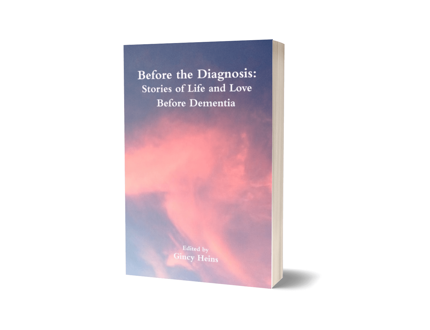 Before the Diagnosis: Stories of Life and Love Before Dementia