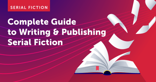 Blog Graphic: Complete Guide to Serial Fiction Publishing